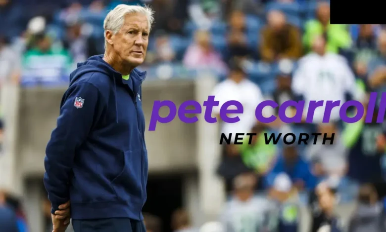 pete carroll net worth