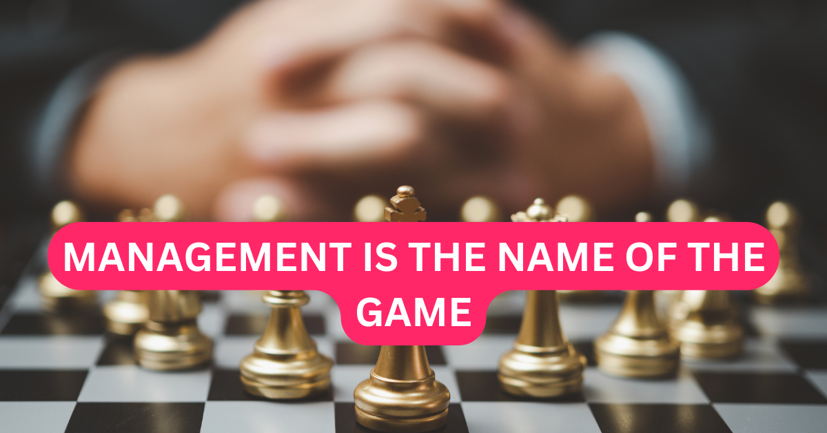 management is the name of the game l k kulkarni​